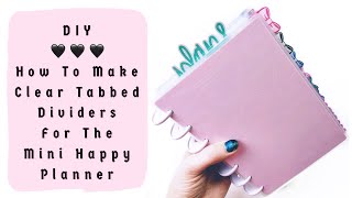 DIY | How To Make Clear Tabbed Dividers For The Mini Happy Planner | The Introvert Mom