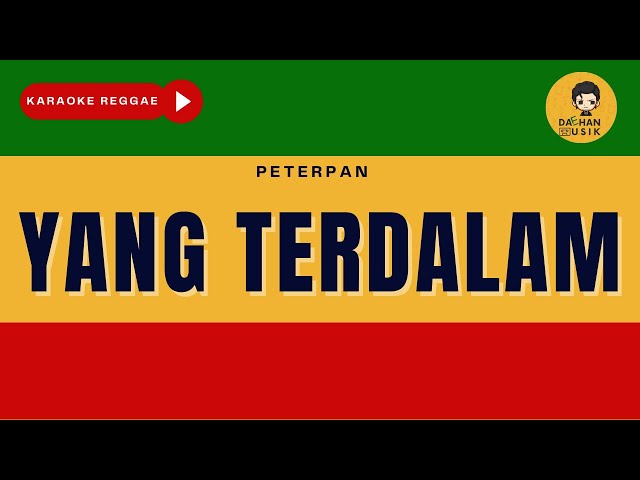 YANG TERDALAM - Peterpan (Karaoke Reggae) By Daehan Musik class=
