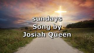 sundays - Josiah Queen | Lyric Video