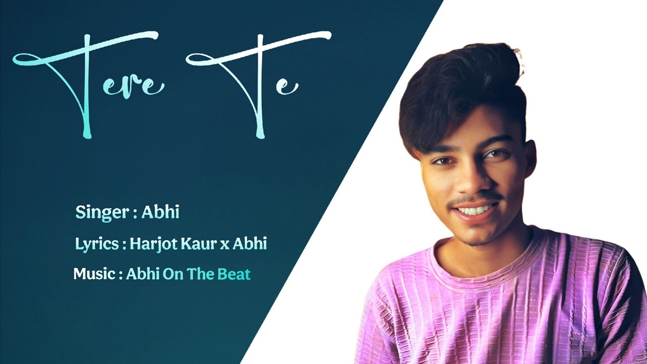 Tere Te | New Song Punjabi 2025 | Abhi On The Beat | Official Song 