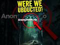 We Were Ubducted? Part 2 #shorts #nosleep #horror #horrorstories #terror