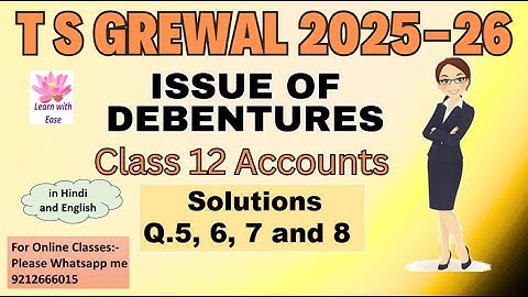 Q5,6,7 and 8| Issue of Debentures| TS Grewal 2025-26| Ch9| Class12| Accounts ⁨@learnwithease