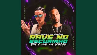 Rave no Escurinho Bota a Mão na Parede