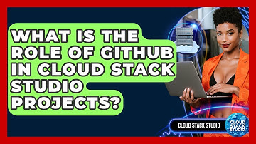 What Is the Role of GitHub in Cloud Stack Studio Projects? | Cloud Stack Studio News