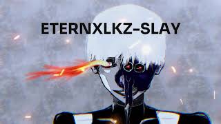 ULTIMATE SLOWED REVERD of eternxlkz slay song