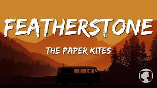 The Paper Kites - Featherstone (Lyrics)