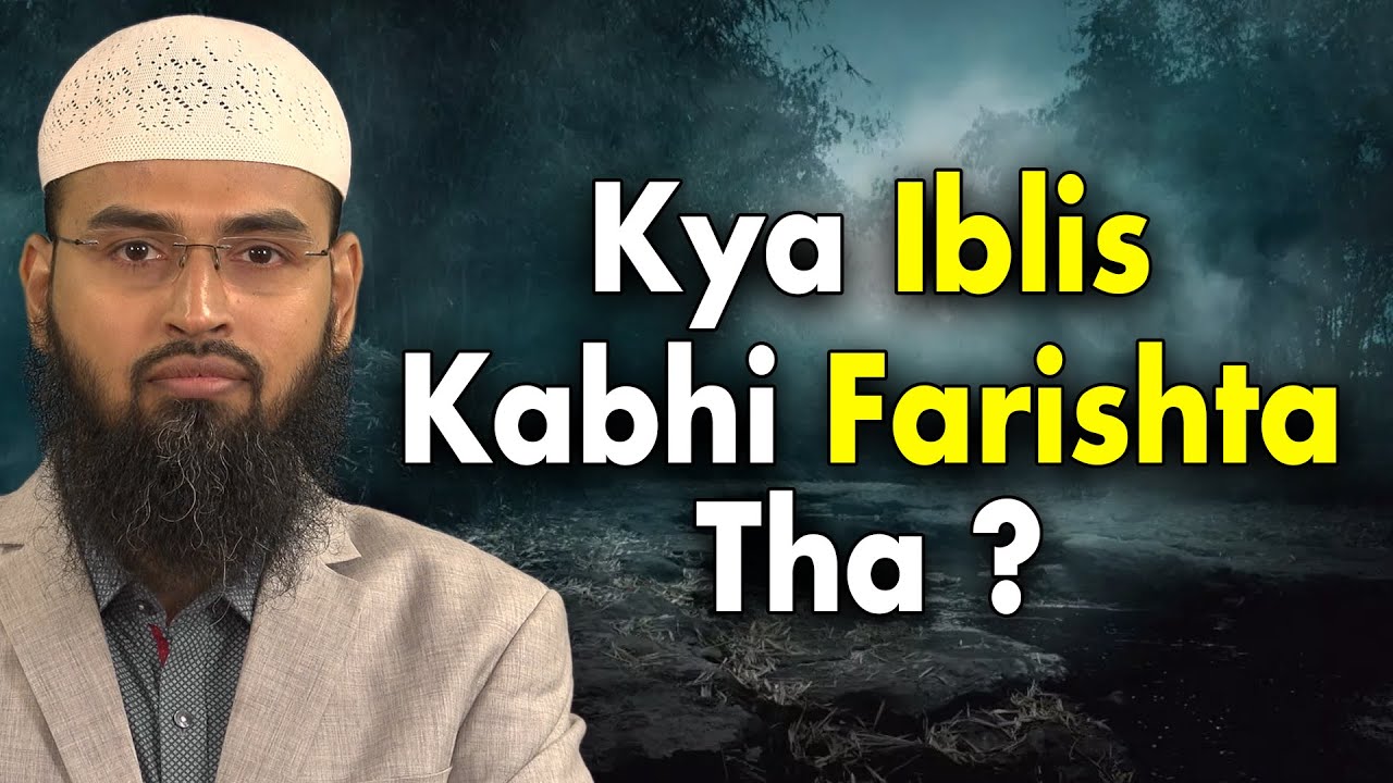 Kya Iblis - Shaitan Kabhi Farishta Tha By Adv. Faiz Syed