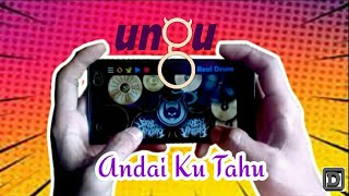 UNGU - ANDAI KU TAHU | REAL DRUM COVER