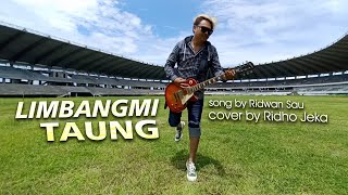 RIDWAN SAU - Limbangmi Taung [  Music Cover by Ridho Jeka ]