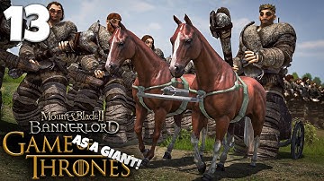 THE GIANT KING! - Mount & Blade 2: Game Of Thrones Mod - Part 13