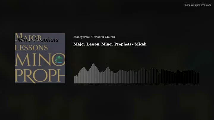 Major Lesson, Minor Prophets - Micah