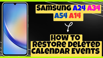 How to Restore Deleted Calendar Events Samsung A24 / A34 / A54 / A14
