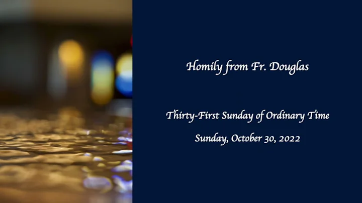 Homily from Fr. Douglas Guthrie | 10.30.22