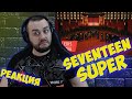 Реакция на SEVENTEEN (세븐틴) - Super (손오공)