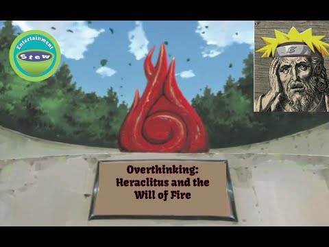 Overthinking: Heraclitus and the Will of Fire
