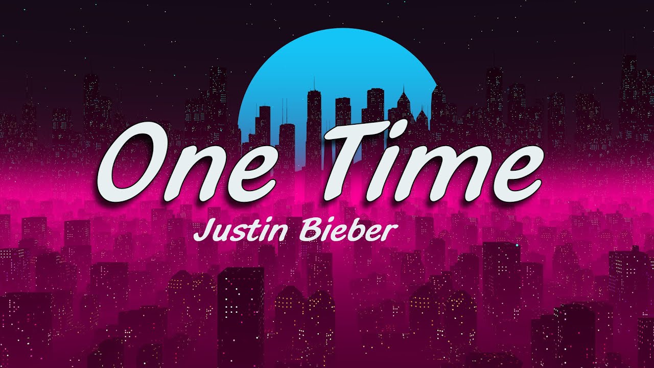 One Time - Justin Bieber (Lyrics) 🎵 