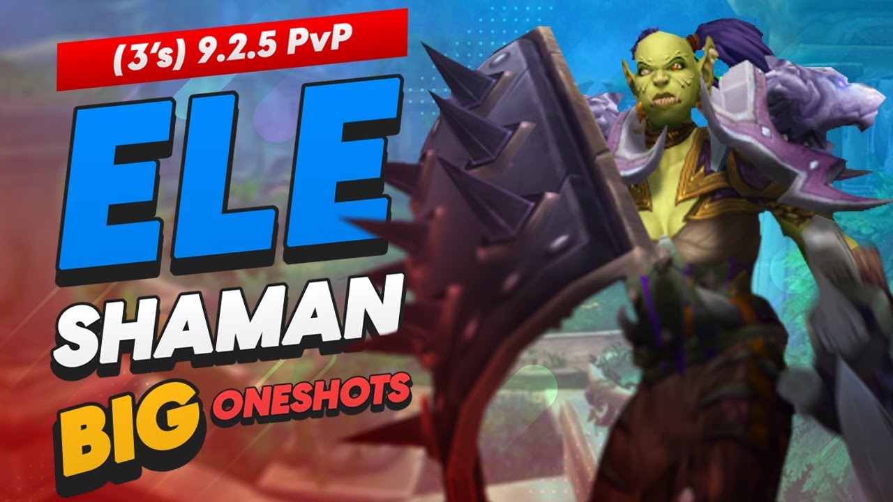 9.2.5 PvP Big One Shots On Elemental Shaman