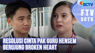 FTV SCTV Kenny Austin & Larasati Nugroho - Resolusi Cinta Pak Guru Hensem Berujung Broken Heart