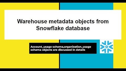 Snowflake warehouse monitoring objects | account_usage & organization_usage schema objects
