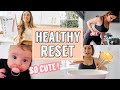 How to get BACK into a healthy routine//RESET ROUTINE ft my newborn!