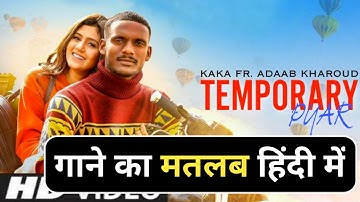 Temporary Pyar Lyrics Meaning in Hindi | Kaka | Temporary Pyar WhatsApp Status | Song Lyrics Meaning