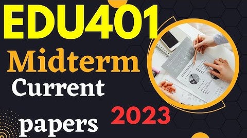 Edu401 midterm current paper 2023/edu401 midterm current paper/#edu401#midterm#currentpaper#2023