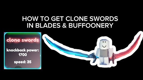 How to get Clone Swords in Blades and Buffoonary