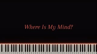 Where Is My Mind | Pixies | arr. Maxence Cyrin | Piano Cover/Tutorial