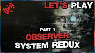 OBSERVER: SYSTEM REDUX - DER VERLORENE SOHN | LET'S PLAY