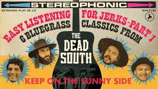 Video thumbnail of "The Dead South - Keep On The Sunny Side (Official Audio)"