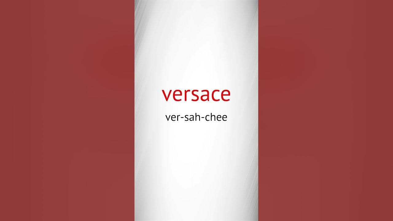how-to-pronounce-versace-youtube