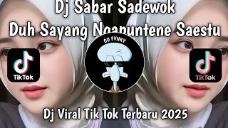 DJ TRESNOKU ORA BAKAL LUNTUR SAYANGKU | DJ SABAR SADEWOK VIRAL TIKTOK TERBARU 2025 !