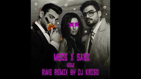 MEDI x SABI - WOW! (RAVE REMIX BY DJ KRISO)