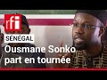 Sénégal : Ousmane Sonko part en tournée nationale • RFI
