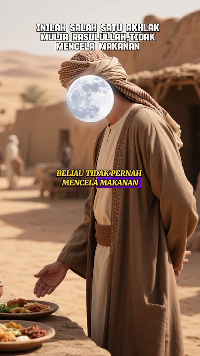 INILAH SALAH SATU AKHLAK MULIA RASULULLAH TIDAK MENCELA MAKANAN #kisahnabi #kisahislami #shotts