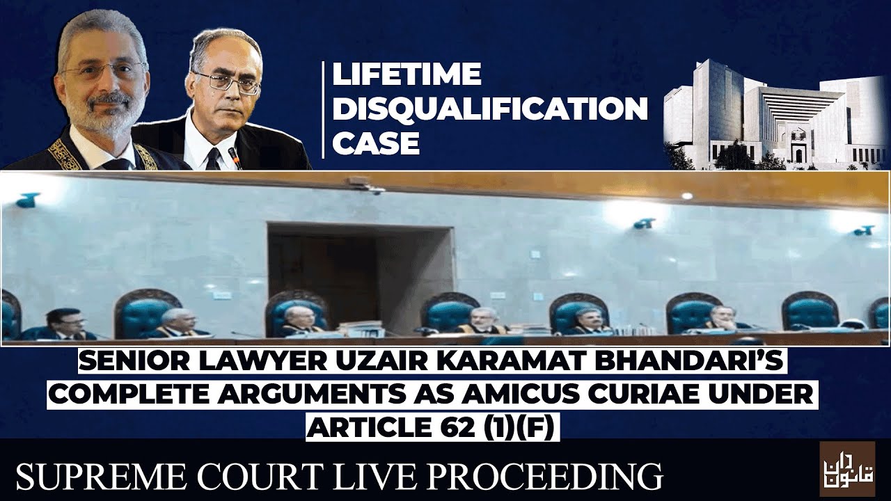 Sr Lawyer Uzair Bhandari’s Arguments as amicus curiae in Life Time