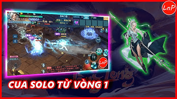 VLTK MOBILE - LÂU LÂU CUA ĐƯỢC SOLO TỪ VÒNG 1 | LnP