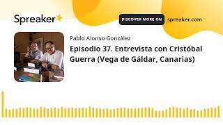 Vino al Natural. Episodio 37. Entrevista con Cristóbal Guerra (Vega de Gáldar, Canarias)