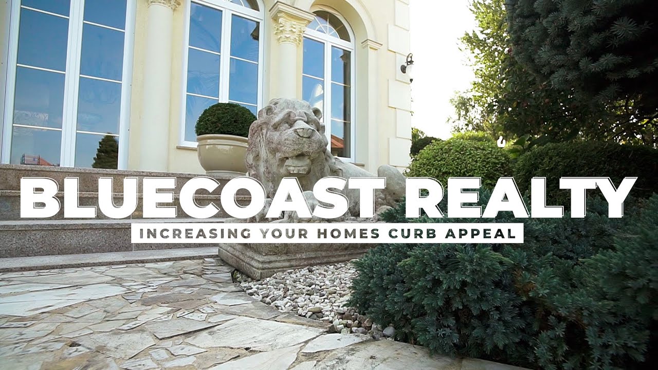 Bluecoast Realty: Increasing Curb Appeal!