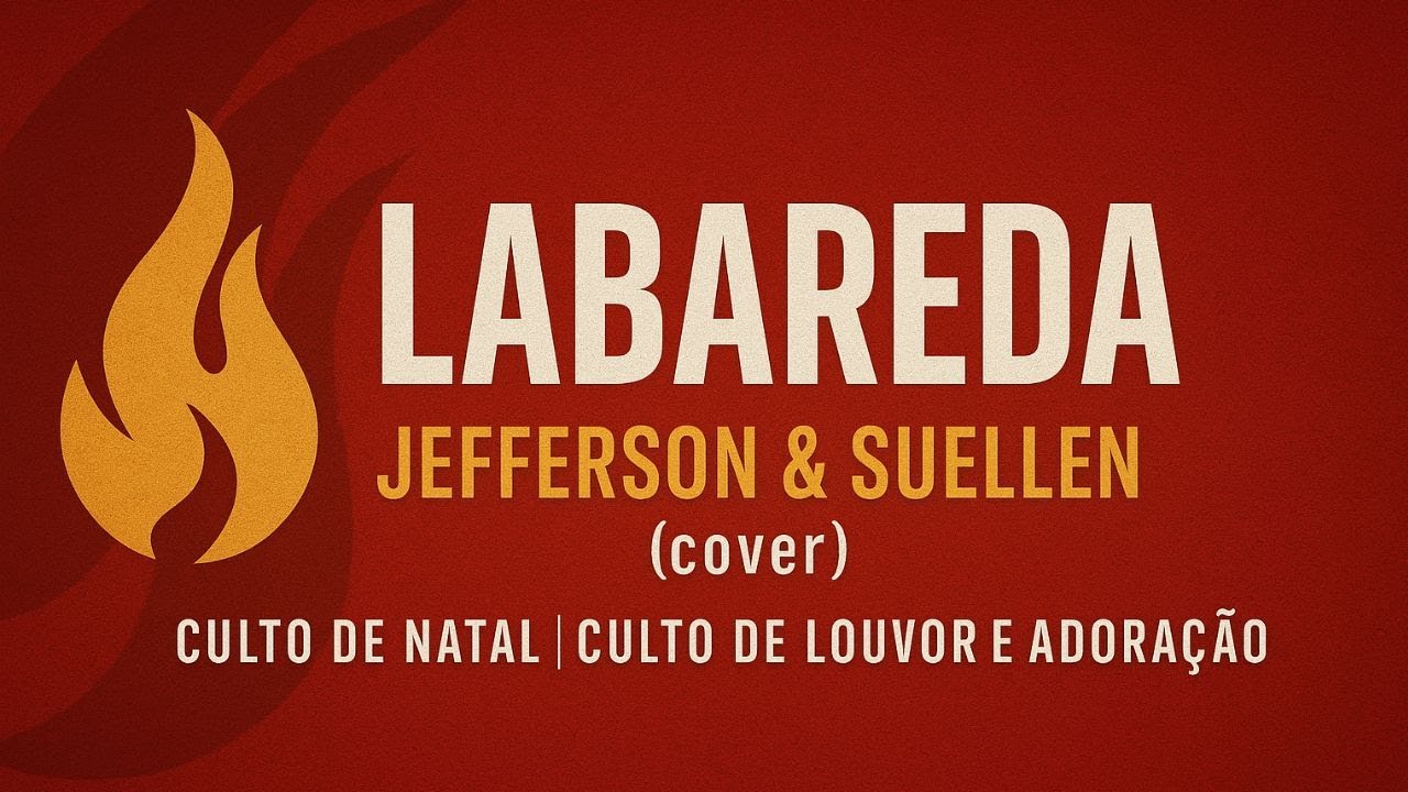 LABAREDA - Jefferson & Suellen (cover) | Culto de Natal | Culto de ...