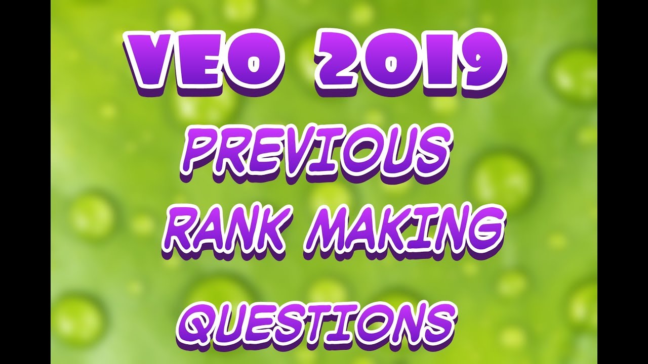 VEO PREVIOUS RANK MAKING QUESTION