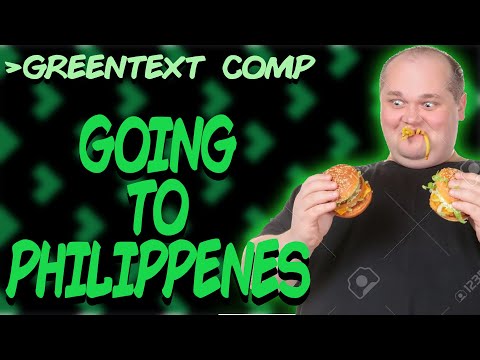 Greentext Comp: Going to the Philippines