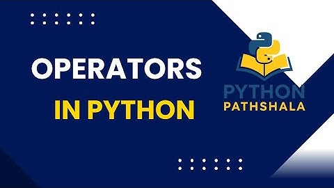 Python Operators Explained in Hindi | Python Tutorial for Beginners | Python in Hindi