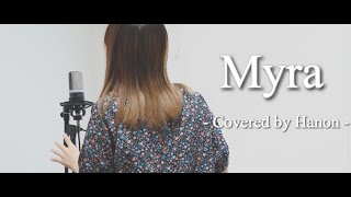 Myra／Tani Yuuki【Covered by Hanon】