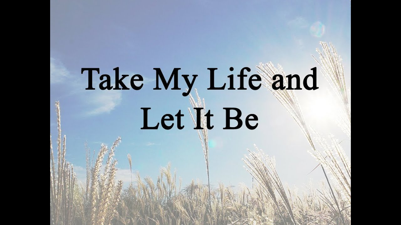 Take My Life And Let It Be Hymn Charts With Lyrics Contemporary  Take My Life And Let It Be Hymn Charts With Lyrics Contemporary