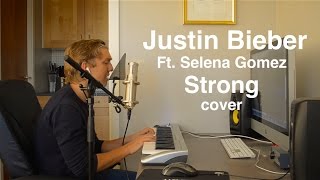 STRONG - Justin Bieber ft. Selena G...