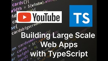 Building Large Scale Web Applications with TypeScript