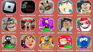 Roblox,Toby's HOSPITAL,ALIEN PRISON RUN,Bobby Daycare,EPIC SCHOOL,MR. STINKY DETENTION...