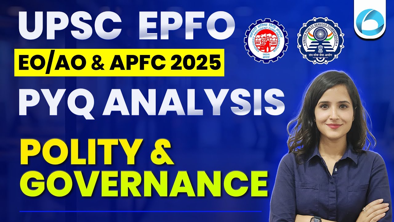UPSC EPFO EO/AO & APFC 2025 | Polity & Governance | PYQ Analysis | UPSC ...