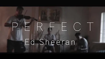 Perfect - Ed Sheeran | Piano/Violin/Guitar Cover